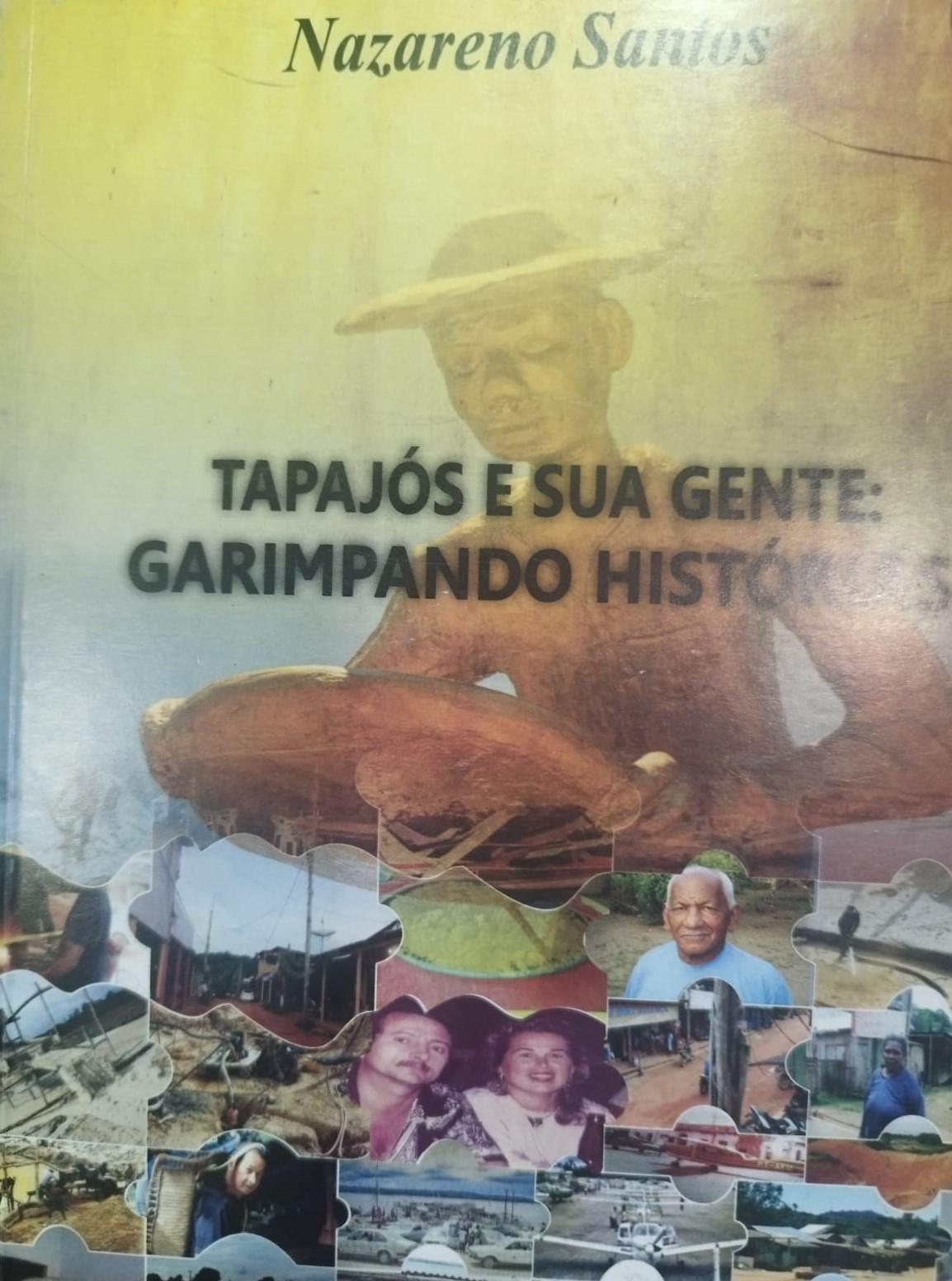 UMA FANTÁSTICA VIAGEM PELO TEMPO ATRAVÉS DO LIVRO  TAPAJÓS E SUA GENTE: GARIMPANDO HISTÓRIAS