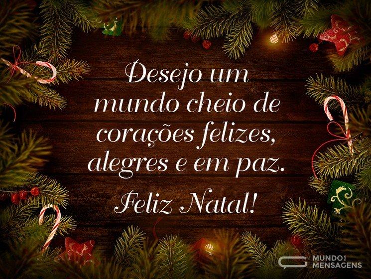 NATAL É FAMILIA - Desejo um mundo cheio de corações felizes, alegres e em paz. Feliz Natal!