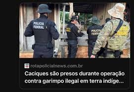 CACIQUES SÃO PRESOS  DURANTE OPERAÇÃO  CONTRA GARIMPO ILEGAL  EM TERRA INDIGENA DE RONDÔNIA