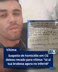 SUSPEITO DE HOMICíDIO  DEIXOU RECADO PARA A VÍTIMA - 