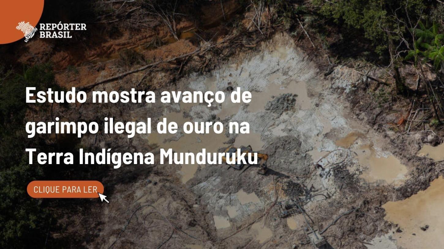 DO MAPEAMENTO À EMERGENCIA  SANITÁRIA: RELATÓRIOS REVELAM REATIVAÇÃO DO GARIMPO  NA T.I. MUNDURUKU
