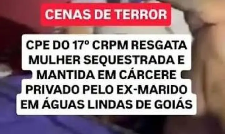VEJA VÍDEO - MULHER É RESGATADA APÓS PASSAR CINCO DIAS  EM CATIVEIRO DO EX-COMPANHEIRO. 